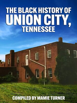 cover image of The Black History of Union City, Tennessee